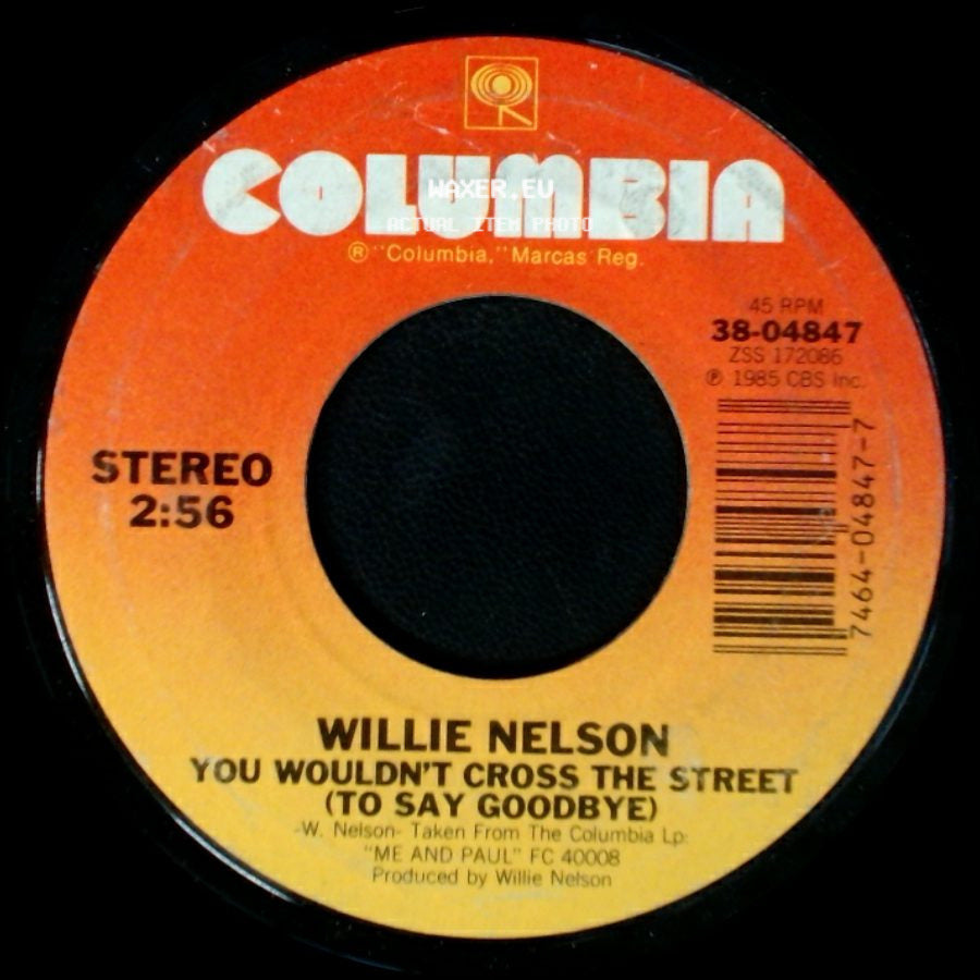 Willie Nelson - You Wouldn't Cross The Street (To Say Goodbye) / Forgiving You Was Easy side A