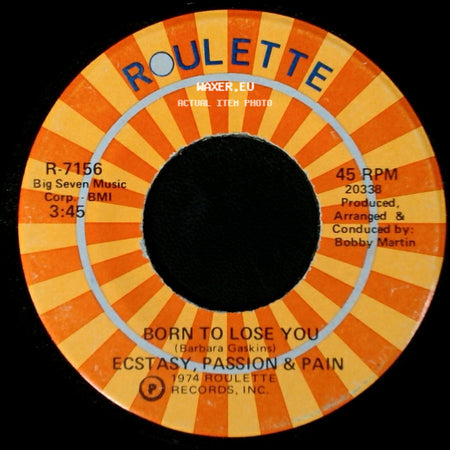 Ecstasy, Passion & Pain - Good Things Don't Last Forever / Born To Lose You side B