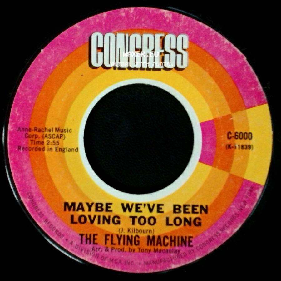 The Flying Machine - Maybe We've Been Loving Too Long / Smile A Little Smile For Me side A