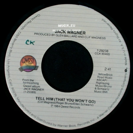 Jack Wagner - All I Need / Tell Him (That You Won't Go) side B