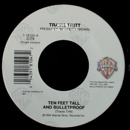 Travis Tritt - Ten Feet Tall And Bulletproof / Ten Feet Tall And Bulletproof side A
