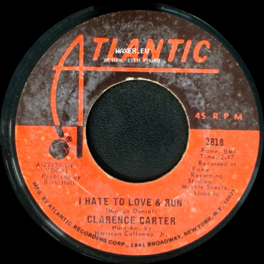 Clarence Carter - I Hate To Love & Run / Slipped, Tripped And Fell In Love side A