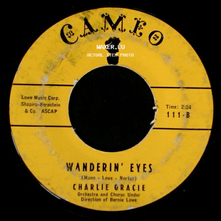Charlie Gracie - Wanderin' Eyes / I Love You So Much It Hurts side A