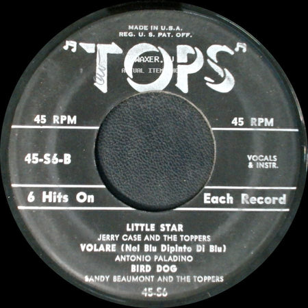 Jerry Case And The Toppers; Antonio Paladino; Sandy Beaumont And The Toppers - Unknown Title A / Little Star; Volare (Nel Blu Dipinto Di Blu); Bird Dog side B