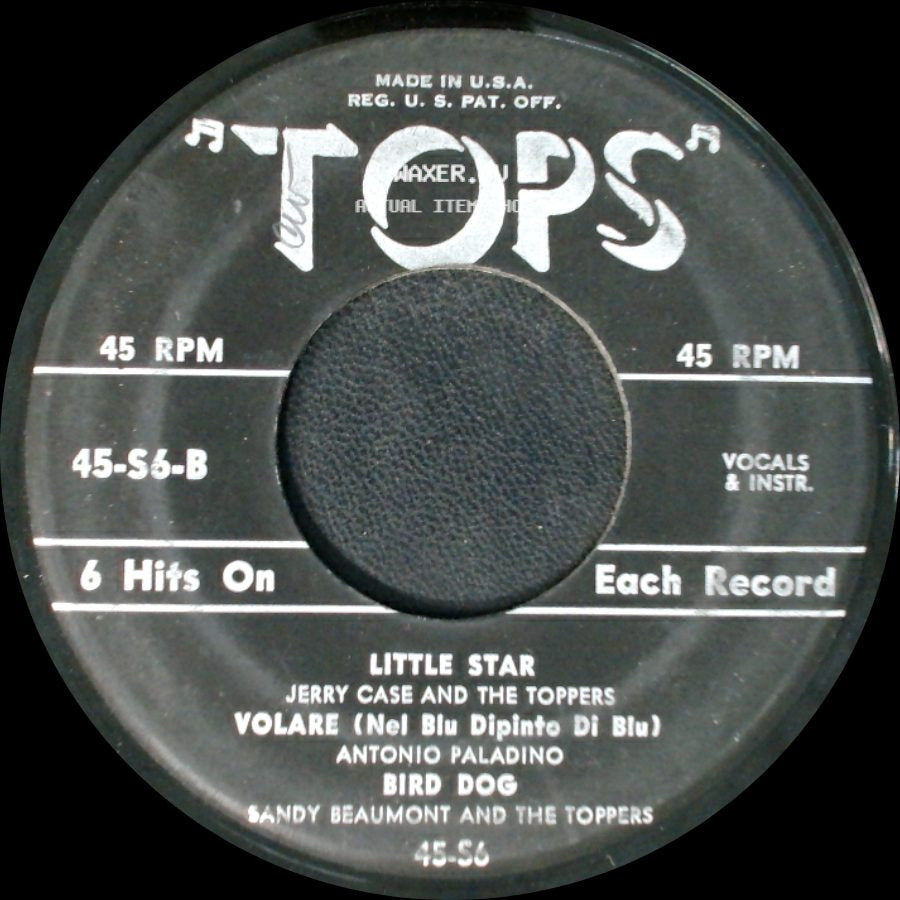 Jerry Case And The Toppers; Antonio Paladino; Sandy Beaumont And The Toppers - Unknown Title A / Little Star; Volare (Nel Blu Dipinto Di Blu); Bird Dog side B