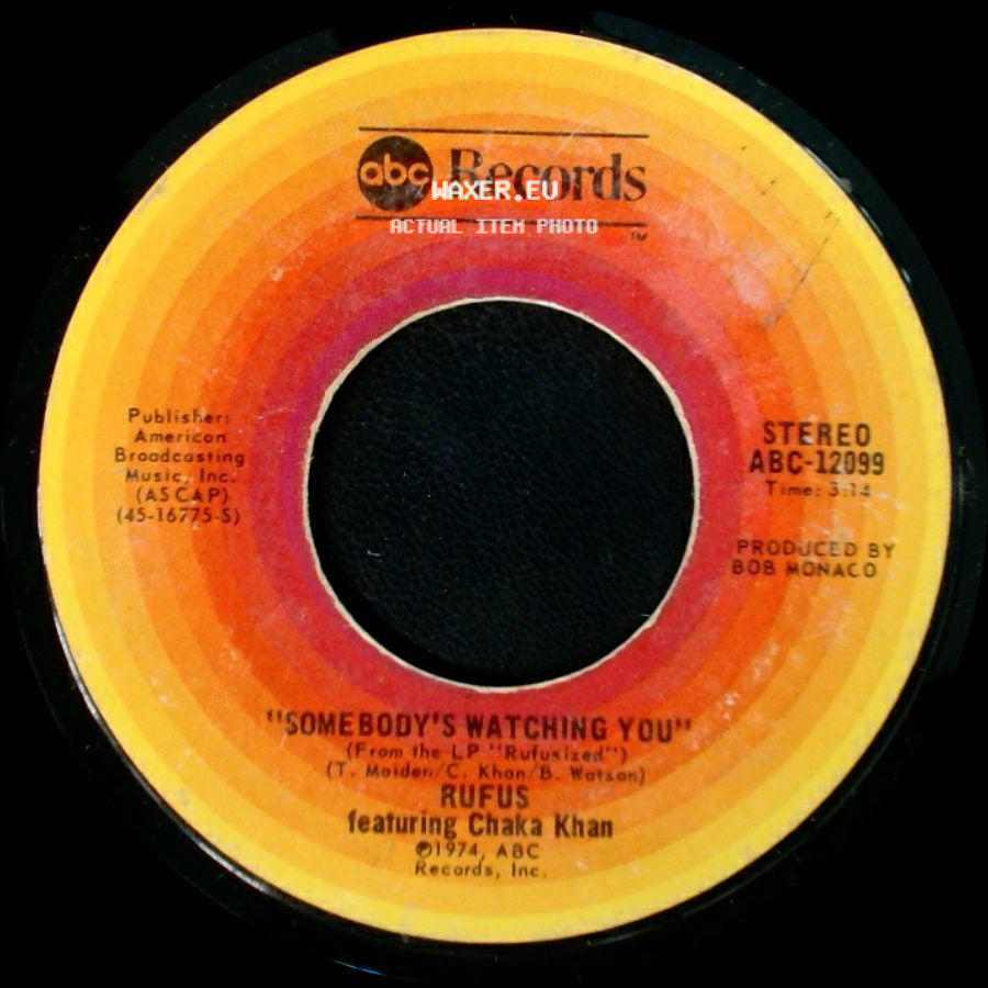 Rufus Featuring Chaka Khan - Somebody's Watching You / Please Pardon Me (You Remind Me Of A Friend) side A