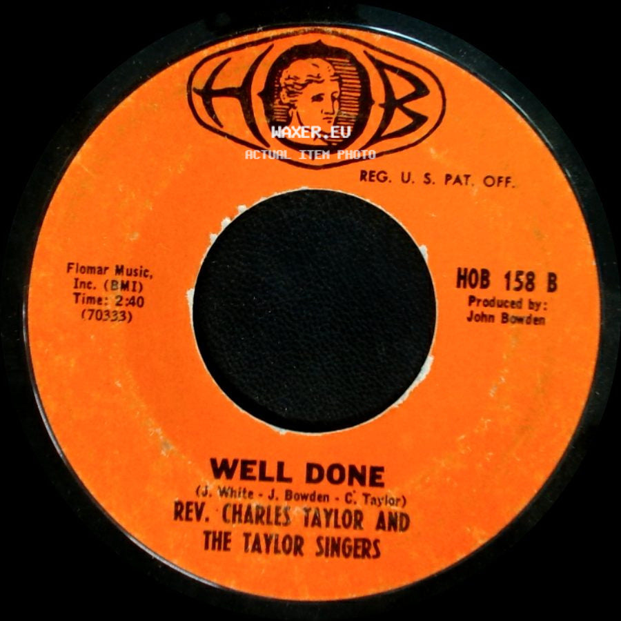 Rev. Charles Taylor And The Taylor Singers - Well Done / I Know A Man side A