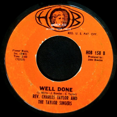 Rev. Charles Taylor And The Taylor Singers - Well Done / I Know A Man side A