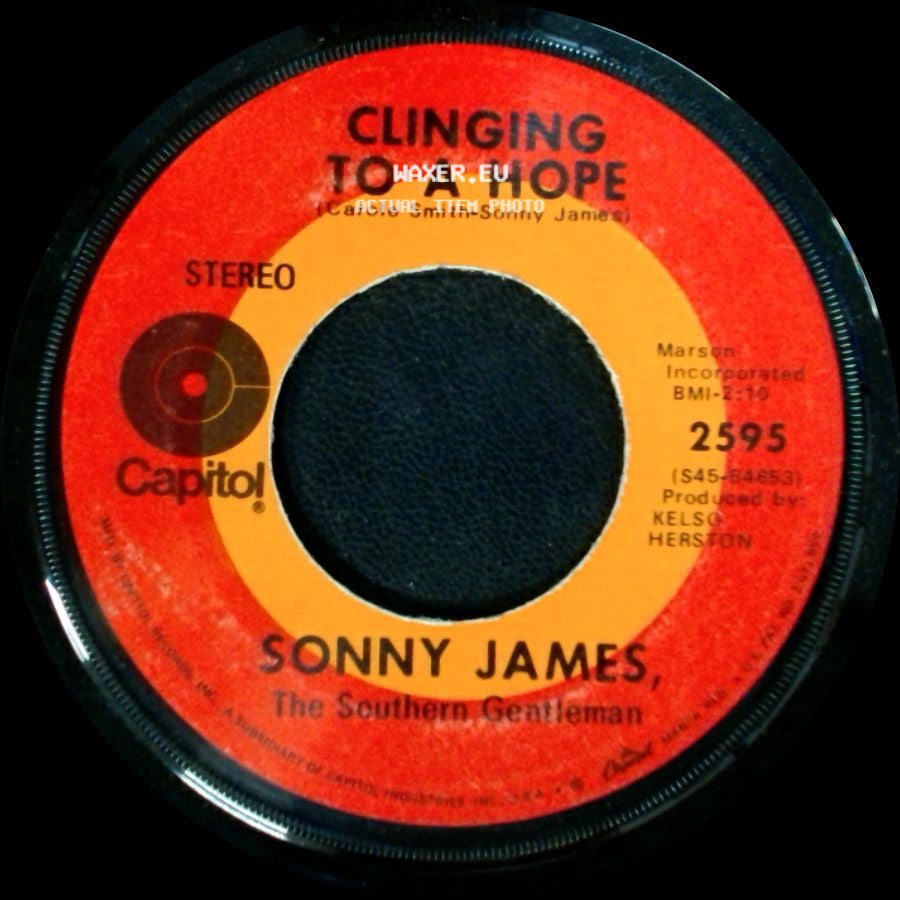 Sonny James, The Southern Gentleman / Sonny James - Since I Met You, Baby / Clinging To A Hope side B