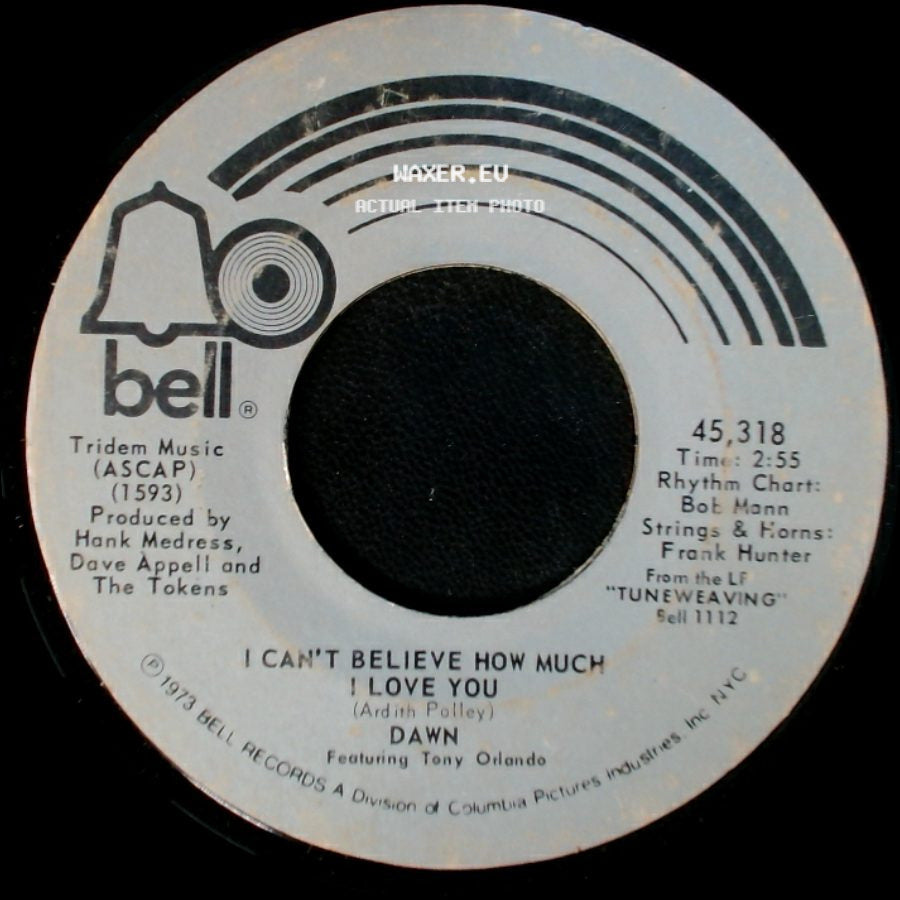Dawn Featuring Tony Orlando / Dawn - I Can't Believe How Much I Love You / Tie A Yellow Ribbon Round The Ole Oak Tree side A