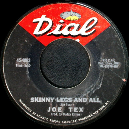 Joe Tex - Skinny Legs And All / Watch The One (That Brings The Bad News) side A