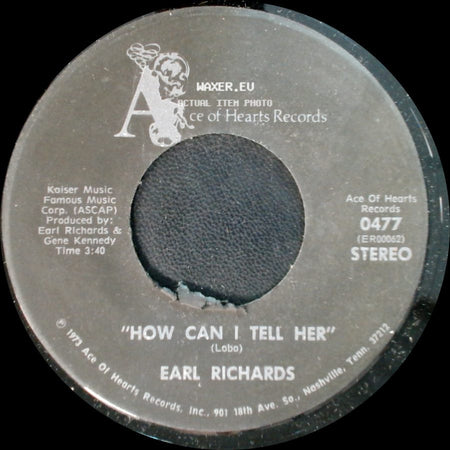 Earl Richards - How Can I Tell Her / Walkin' In Teardrops side A
