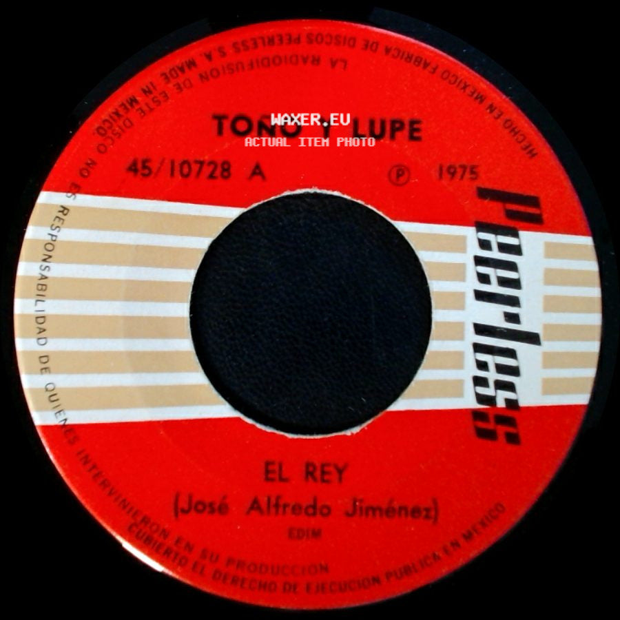 Toño Y Lupe - El Rey / Que Bonitas side A