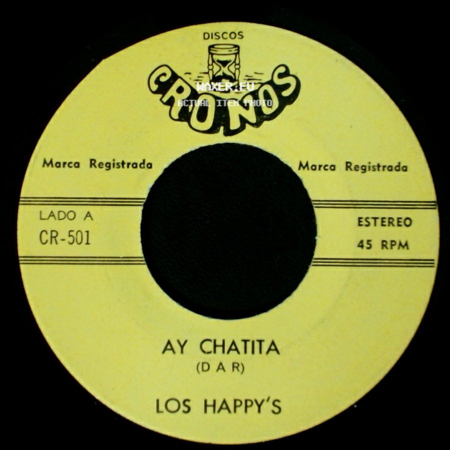 Los Happy's - Ay Chatita / Tu Ya No Eres Mia side A