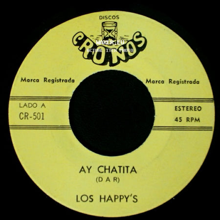 Los Happy's - Ay Chatita / Tu Ya No Eres Mia side A