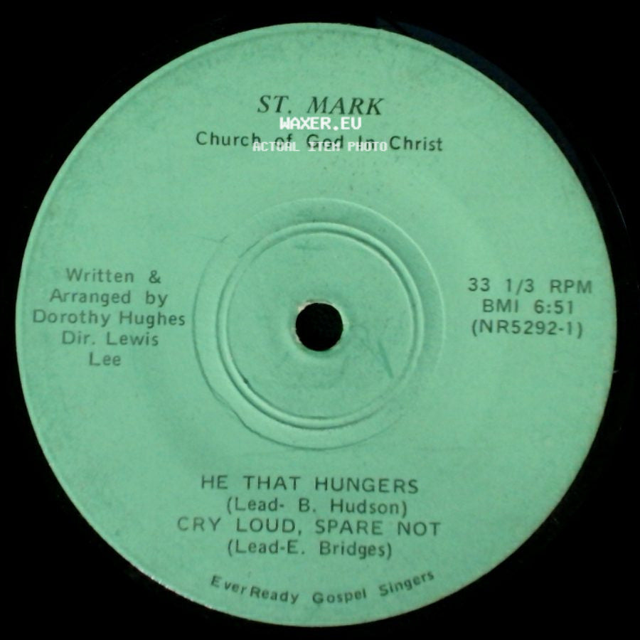 St. Mark Church Of God In Christ / Everready Gospel Singers - I Belong To Jesus Christ / It Is Well / He That Hungers / Cry Loud, Spare Not side B