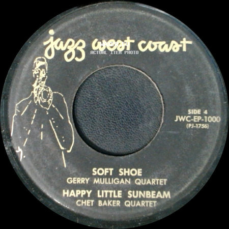 Gerry Mulligan Quartet / Chet Baker Quartet / Bud Shank Quintet With Shorty Rogers, Tiny Capers, Clifford Brown Ensemble - Soft Shoe / Happy Little Sunbeam / Lotus Bud side A