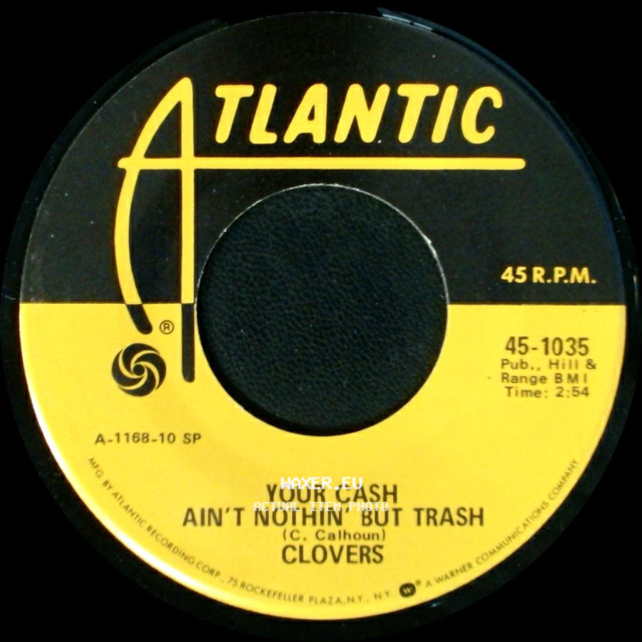 Clovers - Your Cash / Ain't Nothin' But Trash / I've Got My Eyes On You side A