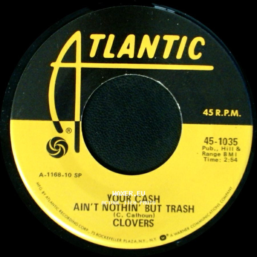 Clovers - Your Cash Ain't Nothin' But Trash / I've Got My Eyes On You side A