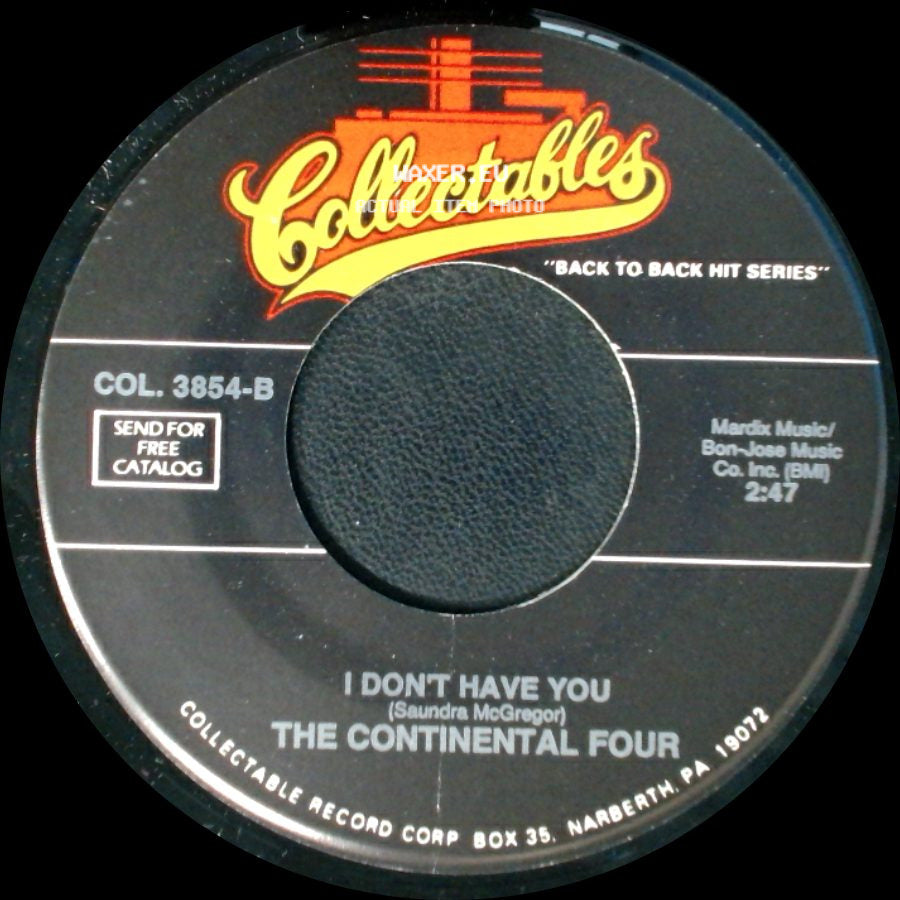 The Continental Four - I Don't Have You / Day By Day (Every Minute Of The Hour) side A