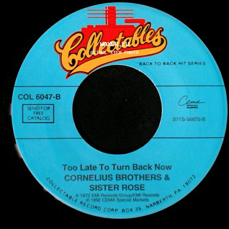 Cornelius Brothers & Sister Rose - Too Late To Turn Back Now / Treat Her Like A Lady side A