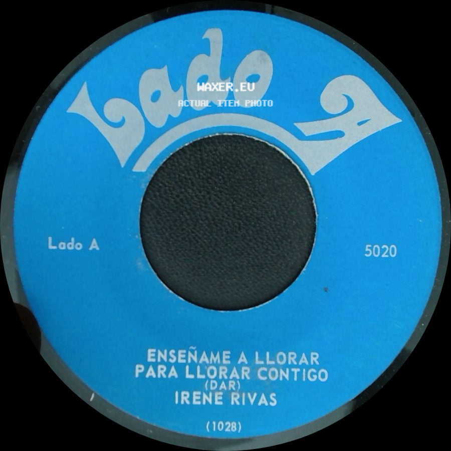Irene Rivas - Enseñame A Llorar / Para Llorar Contigo / Amor Bonito side A