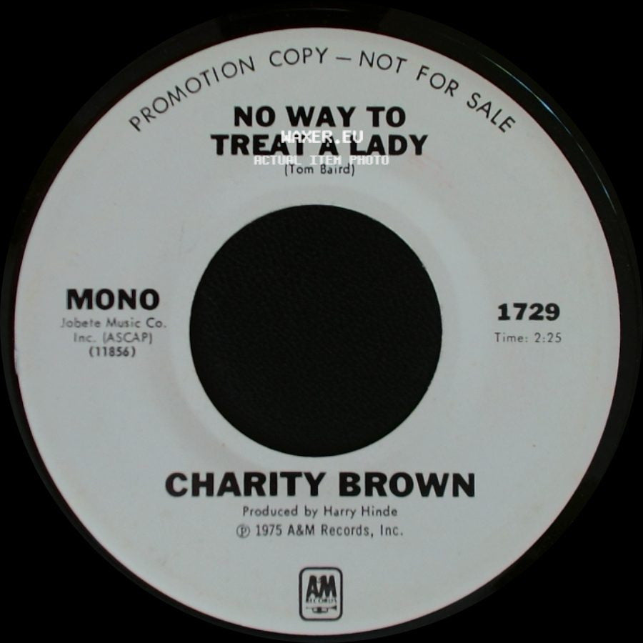 Charity Brown - No Way To Treat A Lady / No Way To Treat A Lady side A