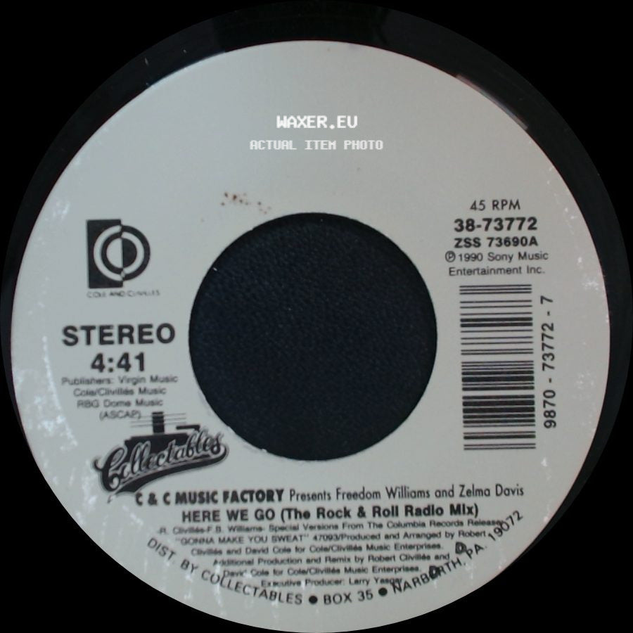C & C Music Factory Presents Freedom Williams / C & C Music Factory Presents Freedom Williams And Zelma Davis - Gonna Make You Sweat (Everybody Dance Now) - Radio Edit / Here We Go (The Rock & Roll Radio Mix) side B