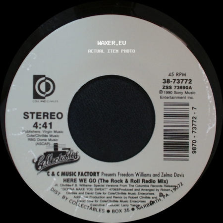 C & C Music Factory Presents Freedom Williams / Freedom Williams And Zelma Davis - Gonna Make You Sweat (Everybody Dance Now): Radio Edit / Here We Go (The Rock & Roll Radio Mix) side B