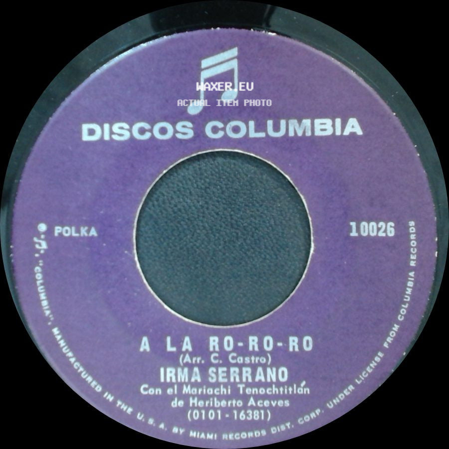 Irma Serrano - A La Ro-Ro-Ro / Conchita La Viuda Alegre side A