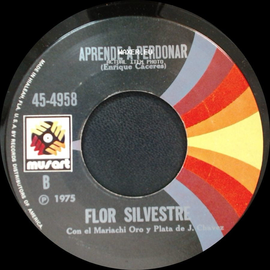 Flor Silvestre Con El Mariachi Oro Y Plata De J. Chavez / Flor Silvestre - Aprende A Perdonar (Enrique Cáceres) / Me Voy Con Mi Dolor side A