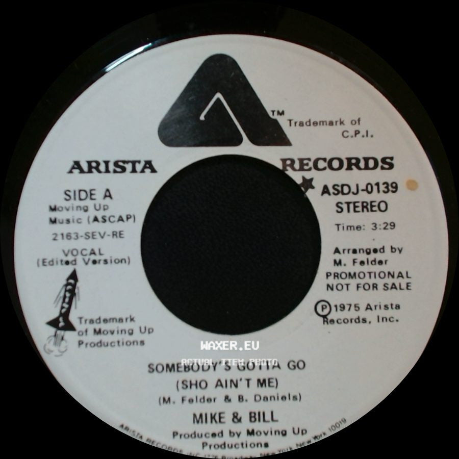 Mike & Bill - Somebody's Gotta Go (Sho Ain't Me) / Somebody's Gotta Go (Sho Ain't Me) side A