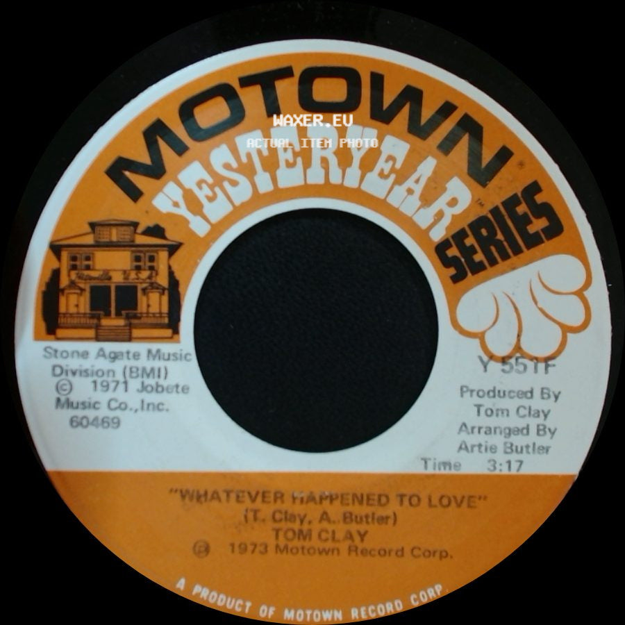 Tom Clay - What The World Needs Now Is Love / Whatever Happened To Love side B