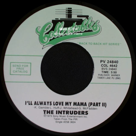 The Intruders - I'll Always Love My Mama (Part Ii) / I'll Always Love My Mama (Part I) side A