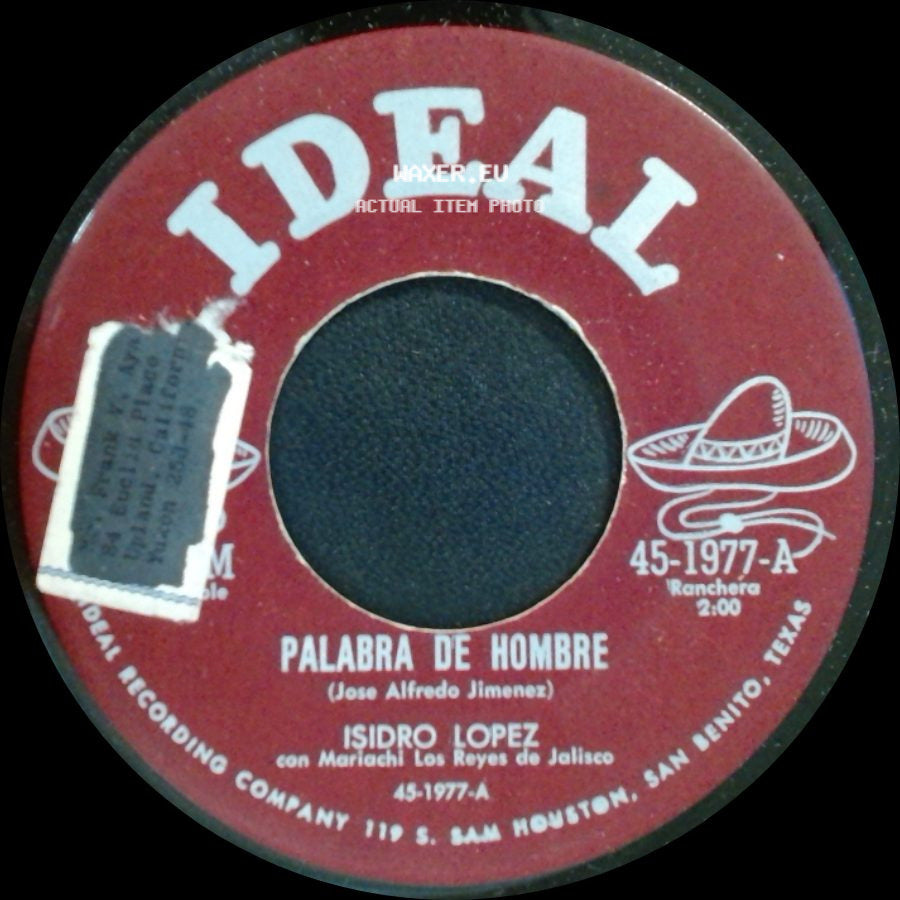 Isidro Lopez Con Mariachi Los Reyes De Jalisco / Isidro Lopez - Palabra De Hombre / Pa' Todo El Año side A