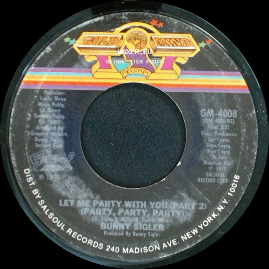 Bunny Sigler - Let Me Party With You (Part 2) (Party, Party, Party) / Let Me Party With You (Part 1) (Party, Party, Party) side A