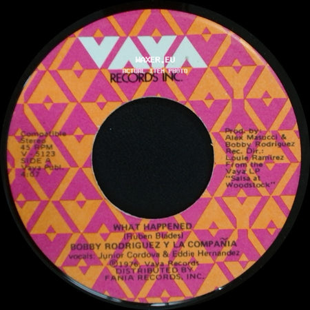 Bobby Rodriguez Y La Compa    A - What Happened / La Mas Fea (D. R.) side A