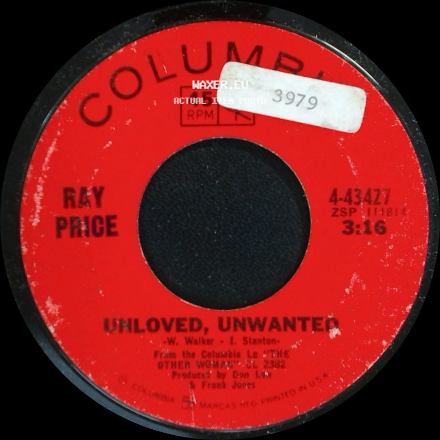 Ray Price - Unloved, Unwanted / Don't You Ever Get Tired Of Hurting Me side A