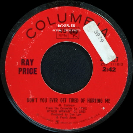Ray Price - Unloved, Unwanted / Don't You Ever Get Tired Of Hurting Me side B
