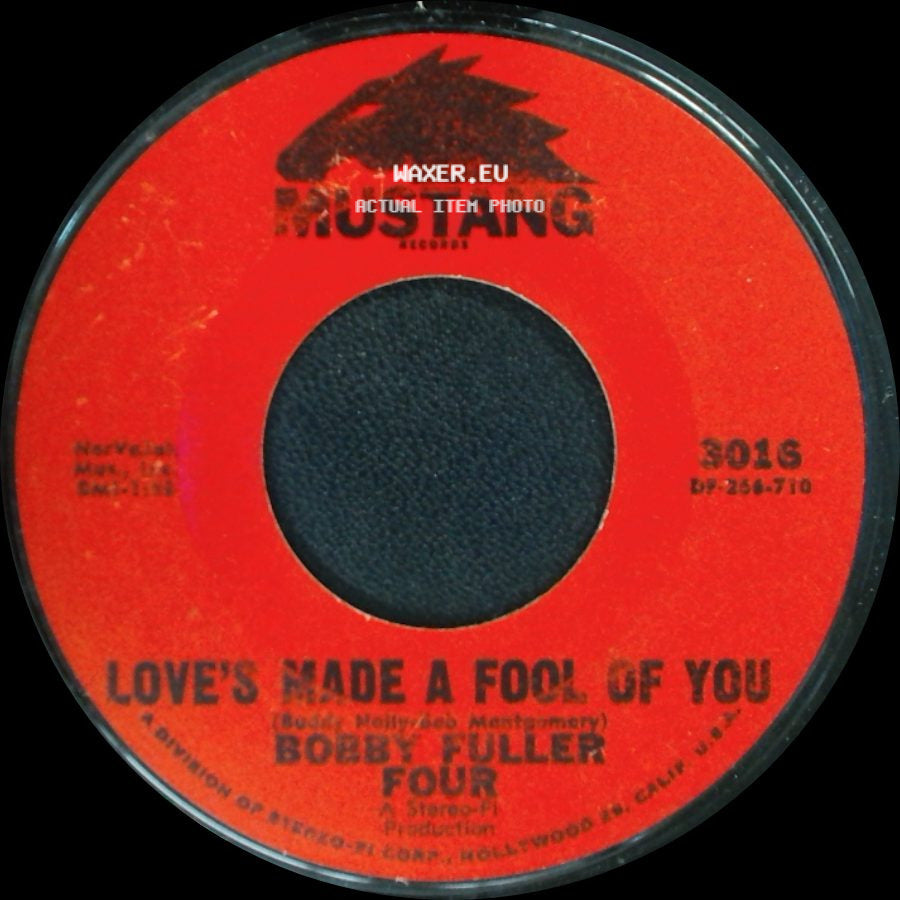 Bobby Fuller Four - Love's Made A Fool Of You / Don't Ever Let Me Know side A