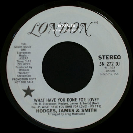 Hodges, James & Smith - What Have You Done For Love? / What Have You Done For Love? side A