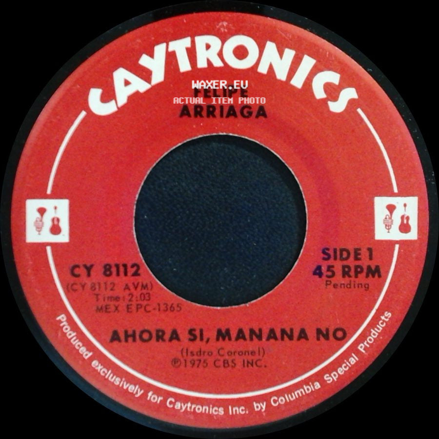 Felipe Arriaga - Ahora Si, Manana No / Ese Clavel side A