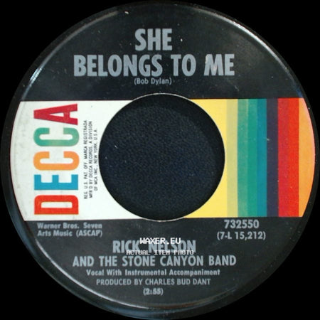 Rick Nelson And The Stone Canyon Band - She Belongs To Me / Promises (Rick Nelson) side A