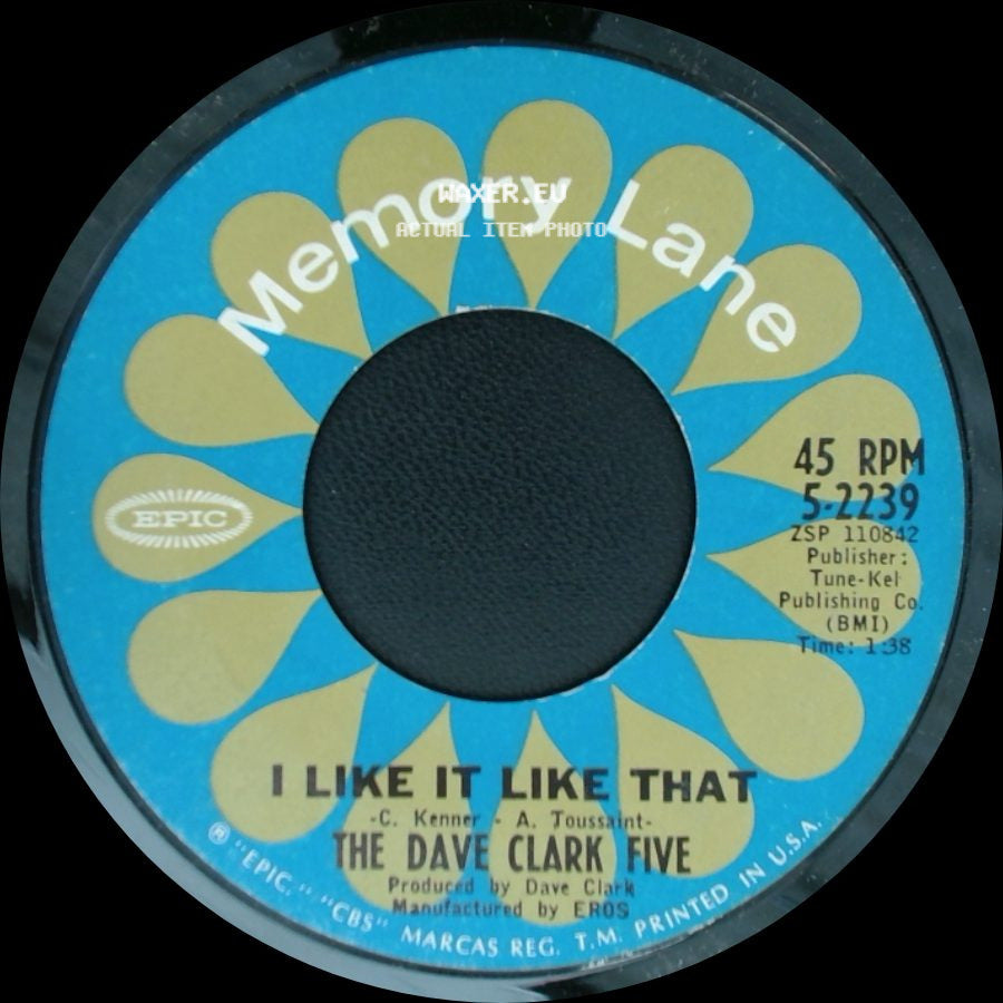The Dave Clark Five - I Like It Like That / Everybody Knows (! Still Love You) side A