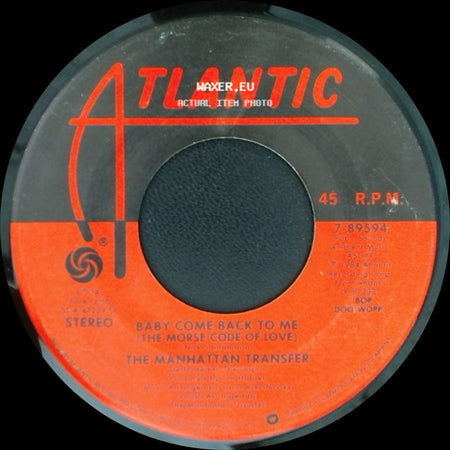 The Manhattan Transfer - Baby Come Back To Me (The Morse Code Of Love) / That's The Way It Goes side A