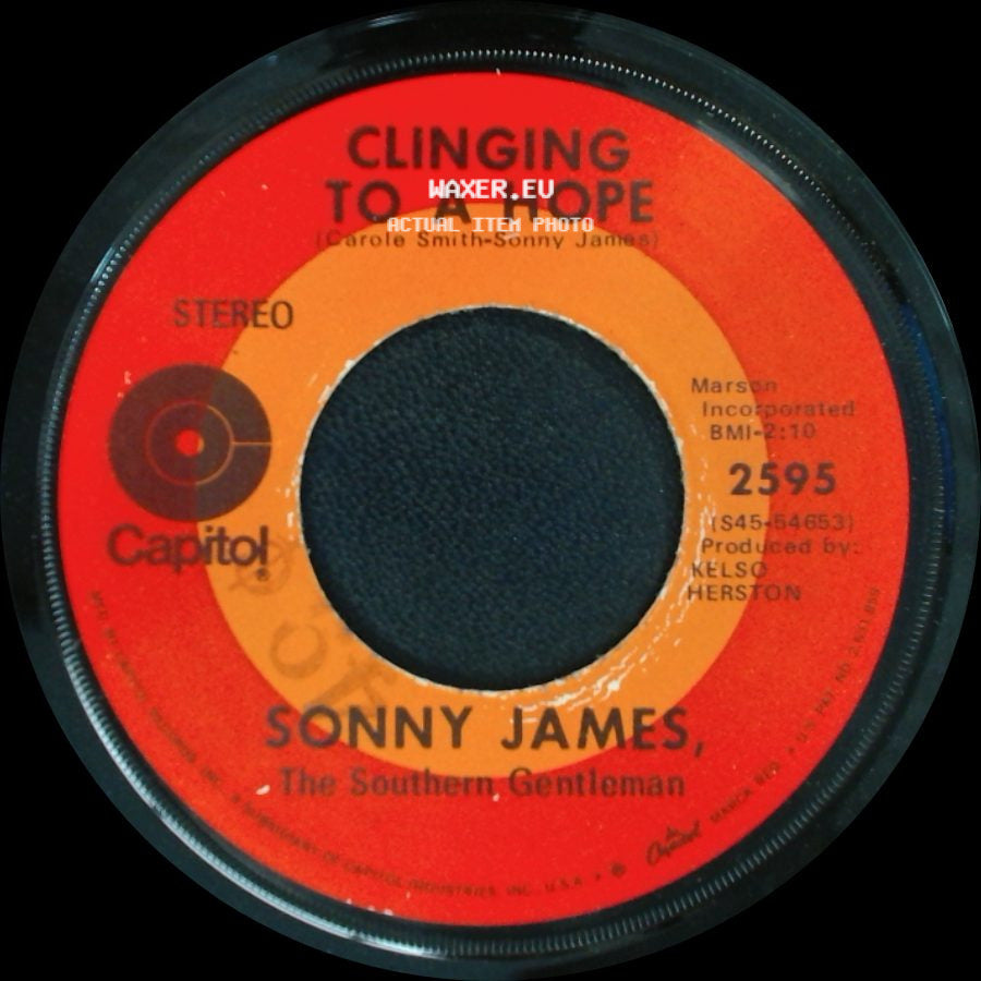 Sonny James / Sonny James, The Southern Gentleman - Clinging To A Hope / Since I Met You, Baby side A