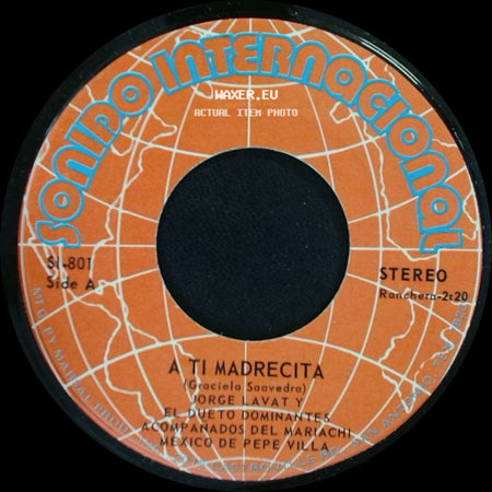 Jorge Lavat Y El Dueto Dominantes / Jorge Lavaty - A Ti Madrecita / Lejos De Ti side A