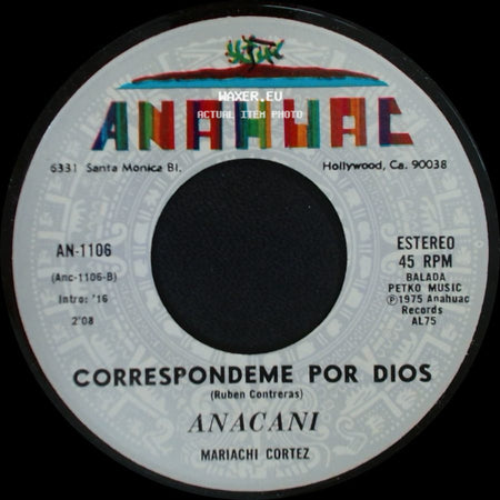 Anacani - Correspondeme Por Dios / Por Que Te Olvidas De Mi side A