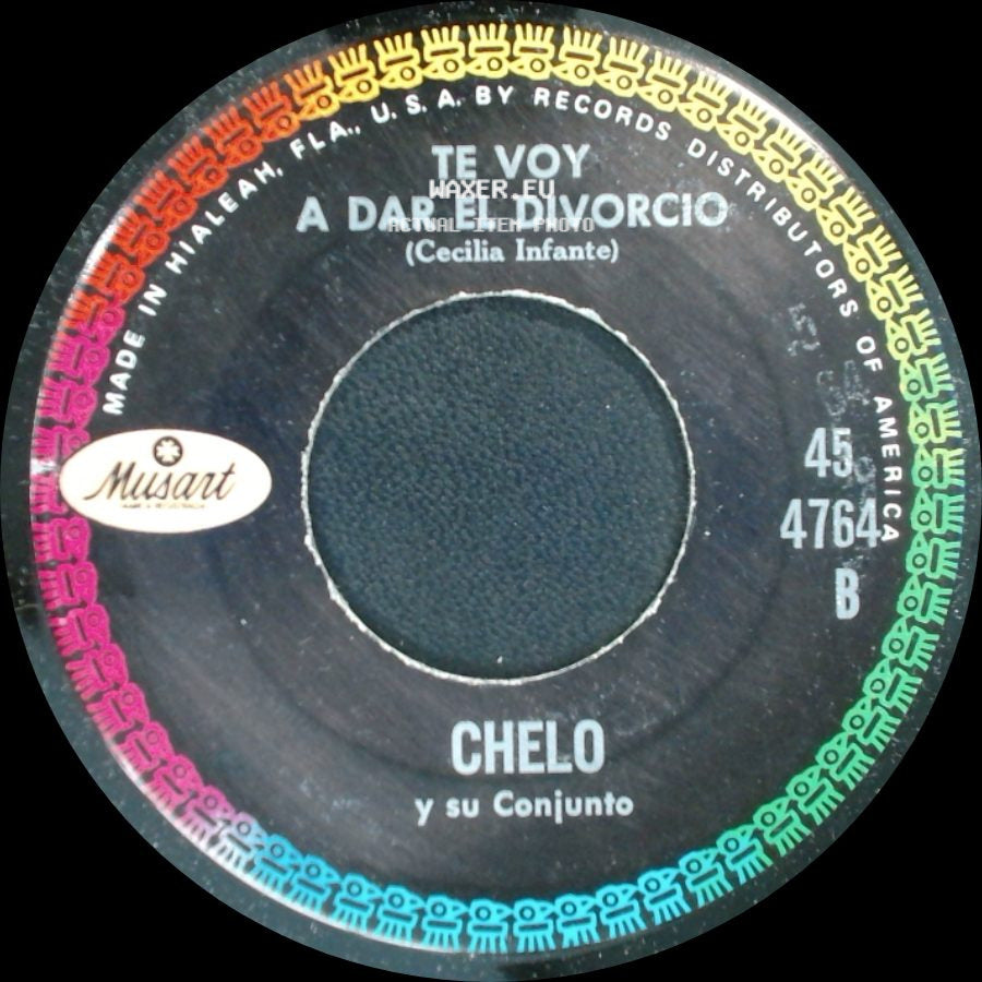 Chelo Y Su Conjunto - Te Voy A Dar El Divorcio / Peleas side A