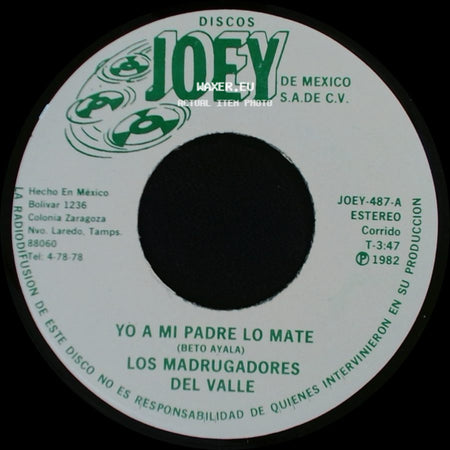 Los Madrugadores Del Valle - Yo A Mi Padre Lo Mate / El Ciruelito side A